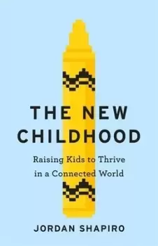 Image of The new childhood by Jordan Shapiro