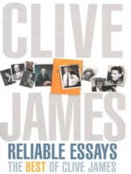 Image of Reliable Essays by Clive James Book