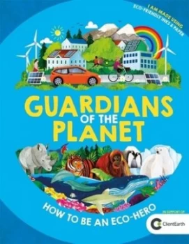 Image of Guardians of the planet by Clive Gifford