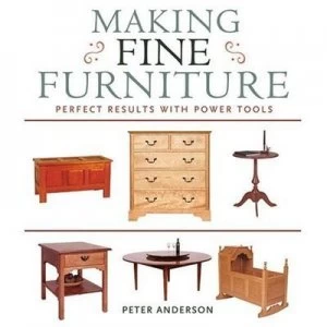 Image of Making Fine Furniture by Peter Anderson Paperback