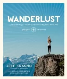Image of Wanderlust : A Modern Yogi's Guide to Discovering Your Best Self