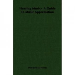 Image of Hearing Music- a Guide to Music Appreciation by Theodore M Finney Paperback