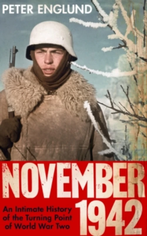 Image of November 1942 : An Intimate History of the Turning Point of the Second World War Hardback