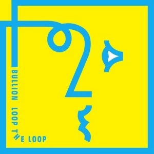 Image of Bullion - Loop The Loop Vinyl