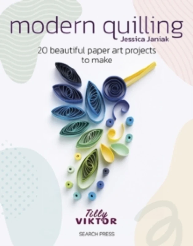 Image of Modern Quilling : 20 Beautiful Paper Art Projects to Make Paperback / softback