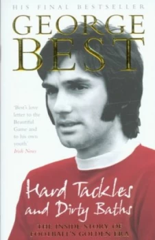 Image of Hard Tackles and Dirty Baths by George Best Book