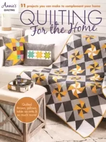 Image of Quilting for the Home : 11 Projects You Can Make to Complement Your Home