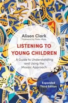 Image of Listening to Young Children, Expanded Third Edition : A Guide to Understanding and Using the Mosaic Approach
