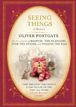 Image of Seeing Things by Oliver Postgate Hardback