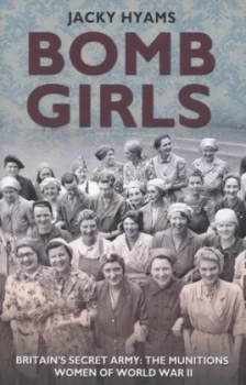 Image of Bomb Girls by Jacky Hyams Hardback