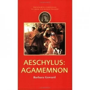 Image of Aeschylus - Agamemnon by Barbara Goward Paperback