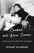 Image of crooked but never common the films of preston sturges