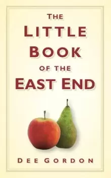 Image of The little book of the East End by Dee Gordon