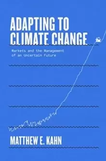 Image of Adapting to Climate Change : Markets and the Management of an Uncertain Future