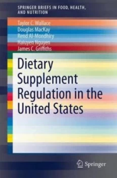 Image of Dietary Supplement Regulation in the United States by Taylor C. Wallace Paperback
