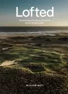 Image of lofted remarkable and farflung adventures for the modern golfer