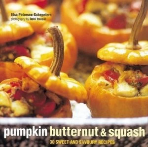 Image of Pumpkin Butternut and Squash by Elsa Petersen-Schepelern and Debi Treloar Book
