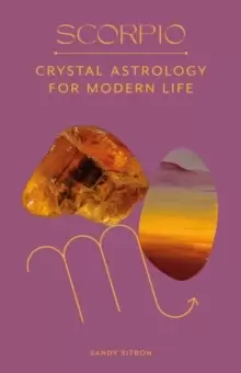Image of Scorpio : Crystal Astrology for Modern Life