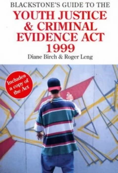 Image of Blackstones Guide to the Youth Justice and Criminal Evidence Act 1999 by Diane Birch and Roger Leng Paperback