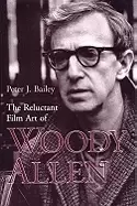 Image of reluctant film art of woody allen bailey peter j