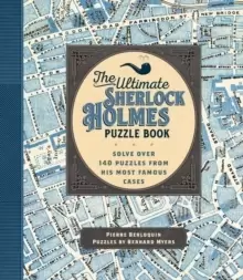 Image of The Ultimate Sherlock Holmes Puzzle Book : Solve Over 140 Puzzles from His Most Famous Cases Volume 11
