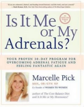 Image of Is It Me or My Adrenals by Marcelle Pick Book
