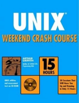 Image of Unix Weekend Crash Course by Arthur Griffith Paperback