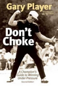 Image of Dont Choke by Gary Player Hardback