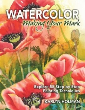 Image of Watercolor - Making Your Mark by Karlyn Holman Hardback
