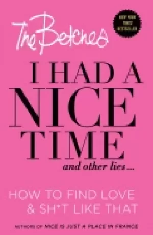 Image of i had a nice time and other lies how to find love and sh t like that