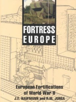 Image of Fortress Europe by J. E Kaufmann and Robert Jurga Hardback