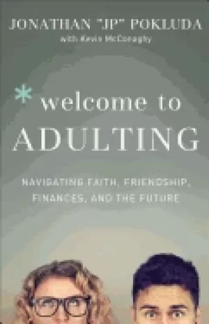 Image of welcome to adulting navigating faith friendship finances and the future