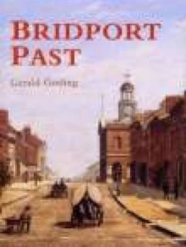 Image of Bridport Past by Gerald Gosling Paperback
