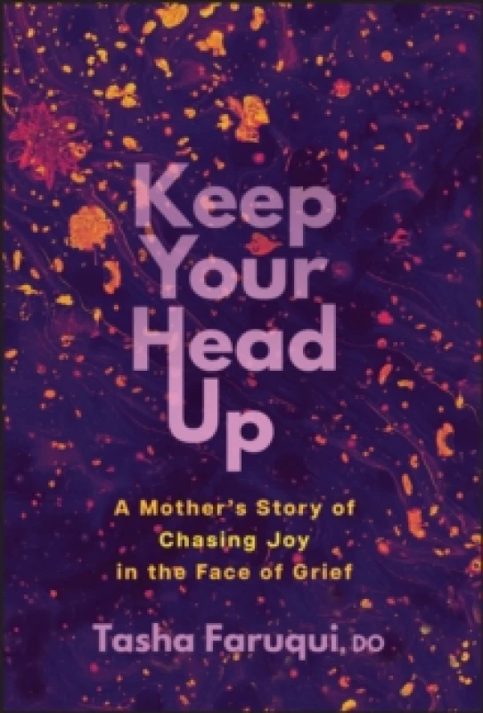 Image of Keep Your Head Up : A Mother's Story of Chasing Joy in the Face of Grief Hardback