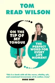 Image of On the Tip of My Tongue : The perfect word for every life moment