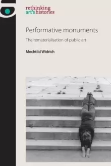 Image of Performative Monuments : The Rematerialisation of Public Art