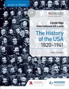 Image of Access to History for Cambridge International AS Level: The History of the USA 1820-1941