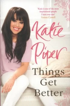 Image of Things Get Better by Katie Piper Paperback