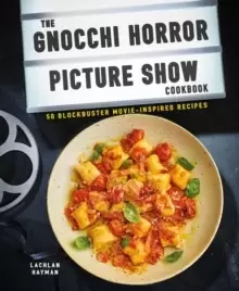 Image of Gnocchi Horror Show Cookbook : 50 Blockbuster Movie-Inspired Recipes