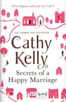 Image of Secrets of a Happy Marriage by Cathy Kelly Hardback