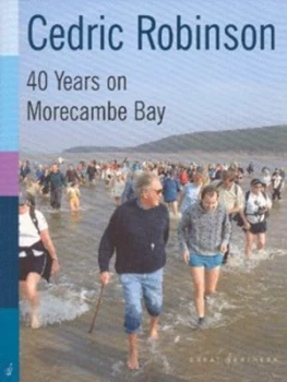 Image of 40 Years on Morecambe Bay by Cedric Robinson Paperback
