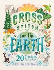Image of Cross Stitch for the Earth : 20 Designs to Cherish