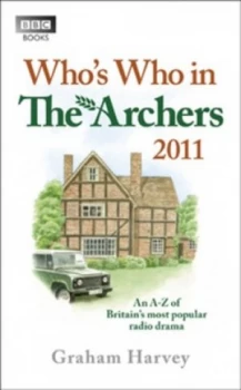 Image of Whos Who in the Archers 2011 by Graham Harvey Book