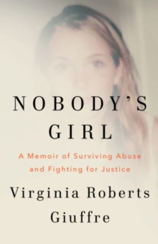 Image of Nobody's Girl : A Memoir of Surviving Abuse and Fighting for Justice Hardback