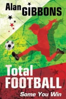 Image of Total Football Some You Win... by Alan Gibbons Paperback
