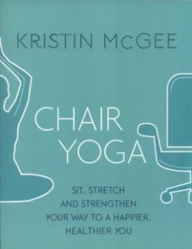 Image of Chair Yoga by Kristin Mcgee Book