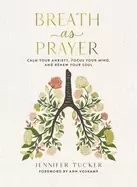 Image of breath as prayer calm your anxiety focus your mind and renew your soul