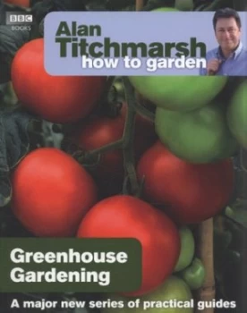 Image of Greenhouse Gardening by Alan Titchmarsh Paperback
