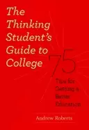 Image of thinking students guide to college 75 tips for getting a better education