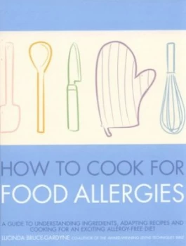 Image of How to Cook for Food Allergies by Lucinda Bruce-Gardyne Hardback